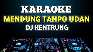 Karaoke Mendung Tanpo Udan  Denny Caknan remix dj kentrung [upl. by Al4]