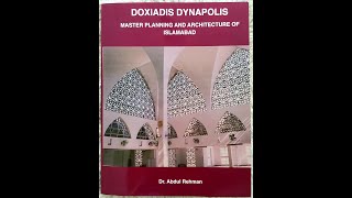 DOXIADIS DYNAPOLIS MASTER PLANNING AND ARCHITECTURE OF ISLAMABAD  Dr ABDUL REHMAN  BOOK OVERVIEW [upl. by Floridia]