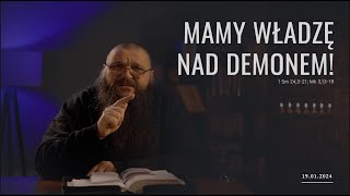 19012024 Mamy władzę nad demonem [upl. by Stevy216]