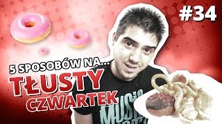 5 sposobów na TŁUSTY CZWARTEK [upl. by Ariec638]