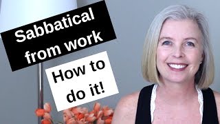 Sabbatical From Work  HOW TO PULL IT OFF [upl. by Edyaj]