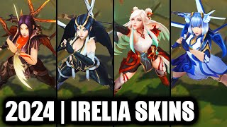 ALL IRELIA SKINS SPOTLIGHT 2024 League of Legends [upl. by Tfat]