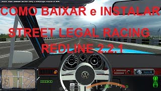 Como baixar e instalar o Street Legal Racing Redline 221  Completo [upl. by Muffin]