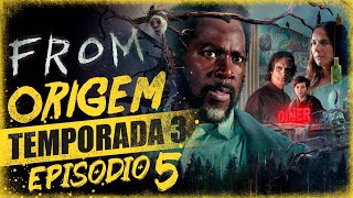 ORIGEM  FROM  EP 5 EXPLICADO  TEORIAS  3ª Temporada  Estaca zero [upl. by Gilpin]