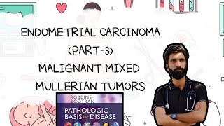 “ENDOMETRIAL CARCINOMA PART3 PATHOLOGY MALIGNANT MIXED MULLERIAN TUMOR ROBBINS BASIS [upl. by Valonia115]