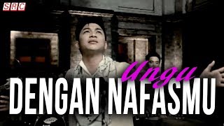 Ungu  Dengan NafasMu Official Music Video [upl. by Paluas]