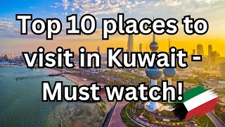 10 Best Places to Visit in Kuwait  Travel Video [upl. by Kcirej]