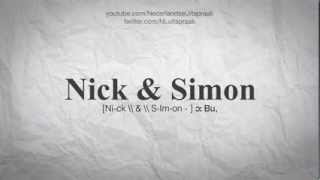 Hoe zeg je Nick amp Simon [upl. by Wendy532]