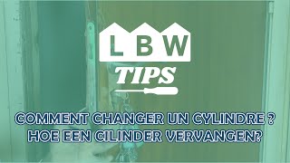 LBW Tips  Comment changer un cylindre de serrure   Hoe de cilinder van een slot vervangen [upl. by Marola]