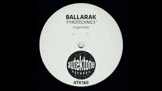 Ballarak  Pyrothecnics Original Mix [upl. by Ardnayek229]