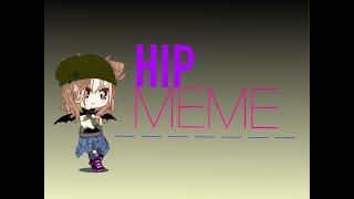 HIP MEME  Gacha Club  Inspired by RosyClozy and Sady Shadow [upl. by Dare673]