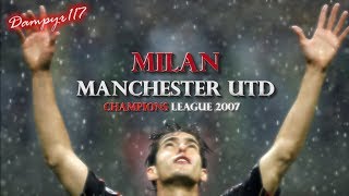 Milan  Manchester United 30 SANDRO PICCININI 2007 [upl. by Conant]