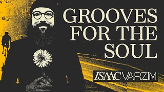 FUNKY  DISCO  HOUSE  SOUL  GROOVES FOR THE SOUL by ISAAC VARZIM [upl. by Moina]