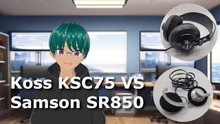 VTuber Headphone Review Koss KSC75 vs Samson SR850 [upl. by Ahsemrak]