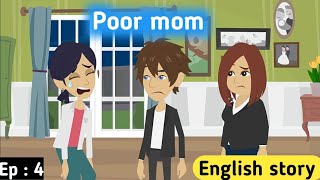 Poor mom part 4  Animated story  English story  Learn english  Basic english [upl. by Dachia]