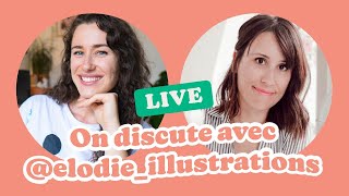 LIVE avec elodieillustrations  Discutons ensemble [upl. by Glenden532]