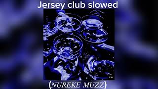 No idea Jersey club slowed 𝑁𝑈𝑅𝐸𝐾𝐸 𝑀𝑈𝑍𝑍 [upl. by Nidraj]