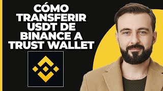 Cómo transferir USDT de Binance a Trust Wallet 2024 [upl. by Deny]