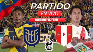 🔴EN VIVO NARRACION ECUATORIANA🔴  🇪🇨 ECUADOR VS PERU 🇪🇨  ELIMINATORIAS CONMEBOL ⚽  TRIP DEPORTIVO [upl. by Irodim388]