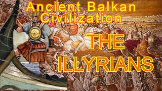 The Illyrians Ancient Balkan Civilization Finale [upl. by Ujawernalo]