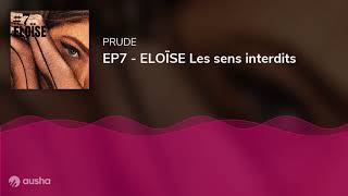 EP7  ELOÏSE Les sens interdits [upl. by Oetomit]