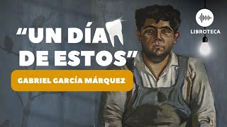 quotUn día de estosquot de Gabriel García Márquez 🎙️cuento corto AUDIOLIBRO  Lectura  Voz humana [upl. by Uticas]