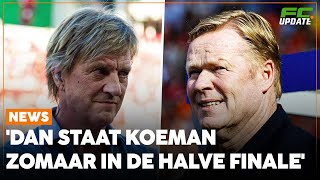 Ronald Koeman krijgt groot compliment van oudinternational  FCUpdate EK 2024 News [upl. by Itaws]