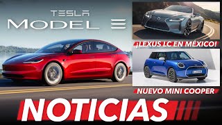 El nuevo Tesla Model 3 2024 🚗⚡️ la llegada de Lexus LC a MX el nuevo MINI y más  Noticias [upl. by Laram]