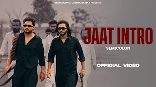 SEMICOLON  Jaat Intro  छोरा जाट का  Jaat Song 2024  Official Video [upl. by Ial]