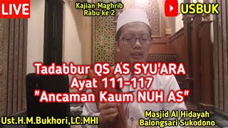 Tadabbur QS ASY SYUARA ayat 110117  Kitab Ibriz  Masjid Al Hidayah Balongsari Sukodono [upl. by Georgena]