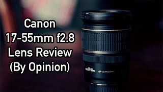 Canon 1755mm f28 APSC Lens Review  Is it good [upl. by Apfelstadt]