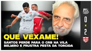 PÓSJOGO SANTOS PERDE PARA O CRB NA VILA BELMIRO E FRUSTRA FESTA DA TORCIDA [upl. by Aicirt]