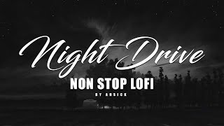 Night Drive Mashup 4  Non Stop Lofi  Sad Jukebox  Ansick [upl. by Ecirbaf]