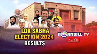 LOK SABHA ELECTION RESULTS 2024 FROM ACROSS INDIA  LIVE ON HORNBILLTV [upl. by Marcelle291]