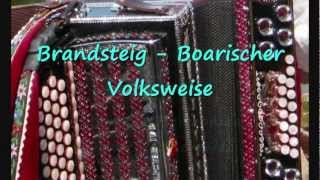 Brandstein  Boarischer  Diatonic Button Accordion Steirische Harmonika [upl. by Eppillihp690]