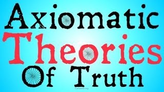 Axiomatic Theories of Truth Typed Theories [upl. by Sirtemed423]