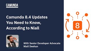 Camunda 84 Updates You Need to Know According to Niall [upl. by Nnalatsyrc]