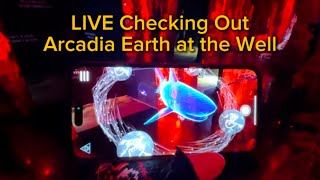 LIVE Checking Out Arcadia Earth at the Well Thank you Evan EvanStJohn [upl. by Gnilrad714]