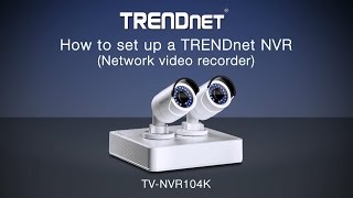 How to set up a TRENDnet NVR Network video recorder TVNVR104K [upl. by Wernher]