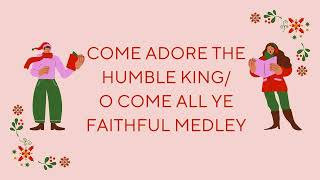 Come Adore the Humble King Medley [upl. by Rennob]