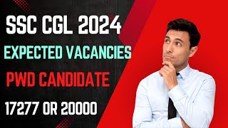 SSC CGL 2024 Expected Vacancies For PWD Candidate ssccglvacancy2024 [upl. by Purdy484]