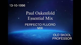 Essential Mix  Paul Oakenfold 13101996 perfectofluoro [upl. by Ahseyn]