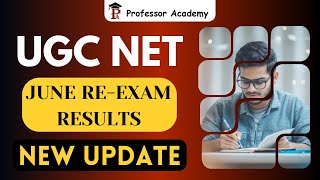 UGCNET JUNE REEXAM RESULTS  New Update  Professor Academy [upl. by Gabbert]