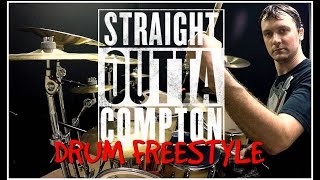 STRAIGHT OUTTA COMPTON DRUM FREESTYLE [upl. by Aires]