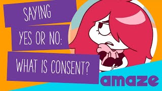 Saying Yes or No What Is Consent [upl. by Ilatfan949]