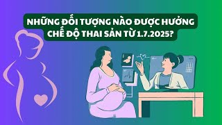 Những đối tượng nào được hưởng chế độ thai sản từ 172025  Báo Lao Động [upl. by Lenora929]