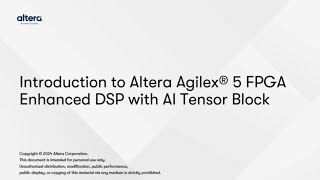 Introduction to Agilex 5 DSP with AI Tensor Block [upl. by Chlores]