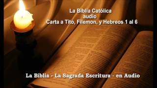 La Biblia Católica en audio Carta a Tito Filemon y Hebreos 1 al 6 [upl. by Close132]