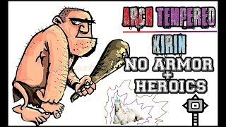 MHW  Arch Tempered Kirin  No ArmorMantle  Heroics  Solo Hammer キリン 歴戦王 [upl. by Ylicis]