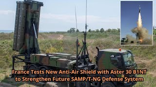 France Tests New AntiAir Shield with Aster 30 B1NT to Strengthen Future SAMPTNG Defense System [upl. by Merrill]